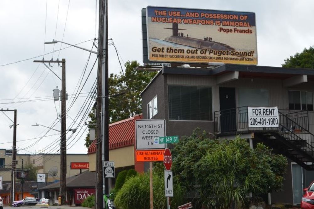 A billboard in Lake Forest Park, northeast of Seattle, carries an antinuclear weapons message.  billboards, which draw on Pope Francis' 2019 address in Hiroshima, Japan. (Courtesy of Glen Milner)