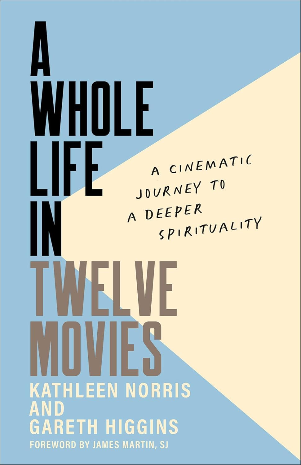 The cover of "A Whole Life in Twelve Movies: A Cinematic Journey to a Deeper Spirituality"